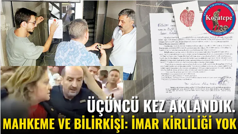 Üçüncü Kez Aklandık. Mahkeme ve Bilirkişi: İmar Kirliliği Yok