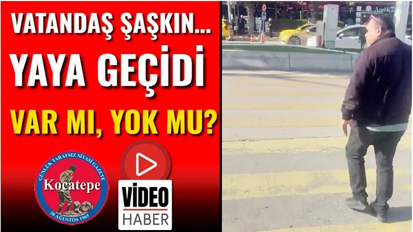 Vatandaş Şaşkın… Yaya Geçidi Var Mı, Yok Mu?