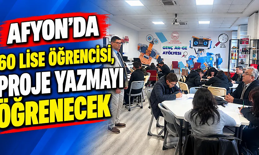 Afyon'da 60 Lise Öğrencisi, Proje Yazmayı Öğrenecek