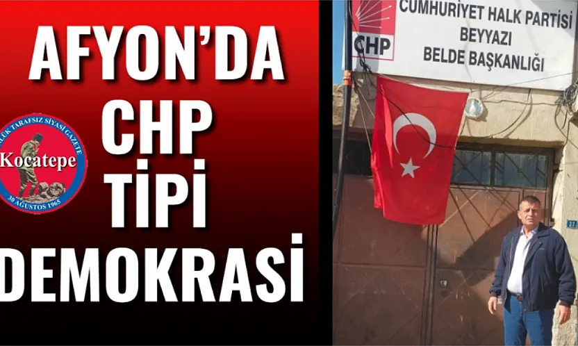 Afyon'da CHP Tipi Demokrasi