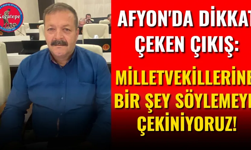 Afyon'da Dikkat Çeken Çıkış: Milletvekillerine Bir Şey Söylemeye Çekiniyoruz!