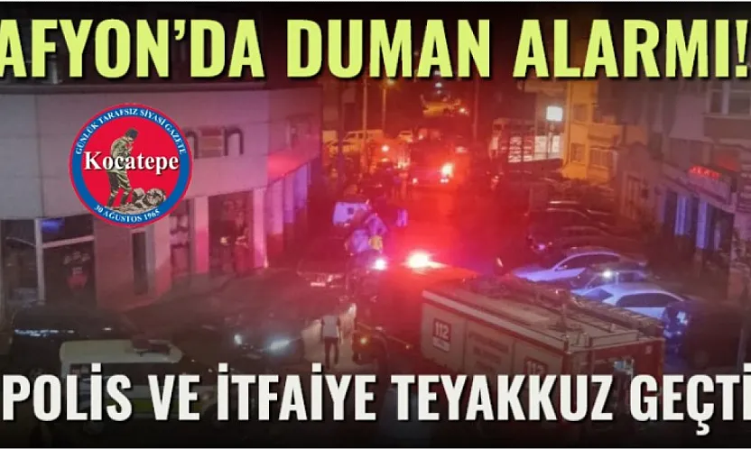 Afyon'da Duman Alarmı! Polis ve İtfaiye Teyakkuz Geçti