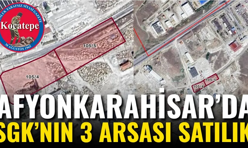 Afyon'da SGK'nın 3 Arsası Satılık