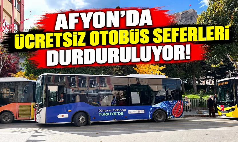 Afyon'da Ücretsiz Otobüs Seferleri Durduruluyor!