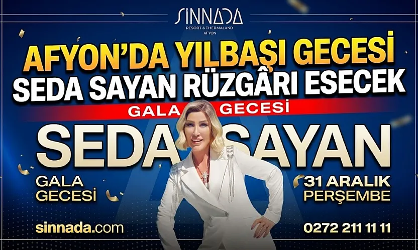 Afyon'da Yılbaşı Gecesi Seda Sayan Rüzgârı Esecek