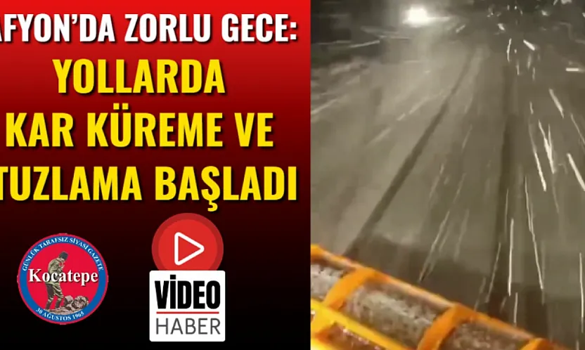 Afyon'da Zorlu Gece: Yollarda Kar Küreme ve Tuzlama Başladı