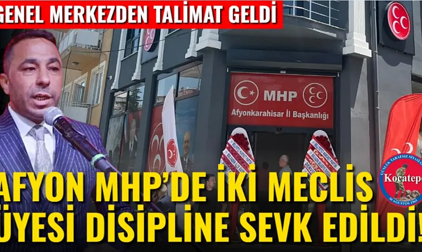 Afyon MHP'de İki Meclis Üyesi Disipline Sevk Edildi!