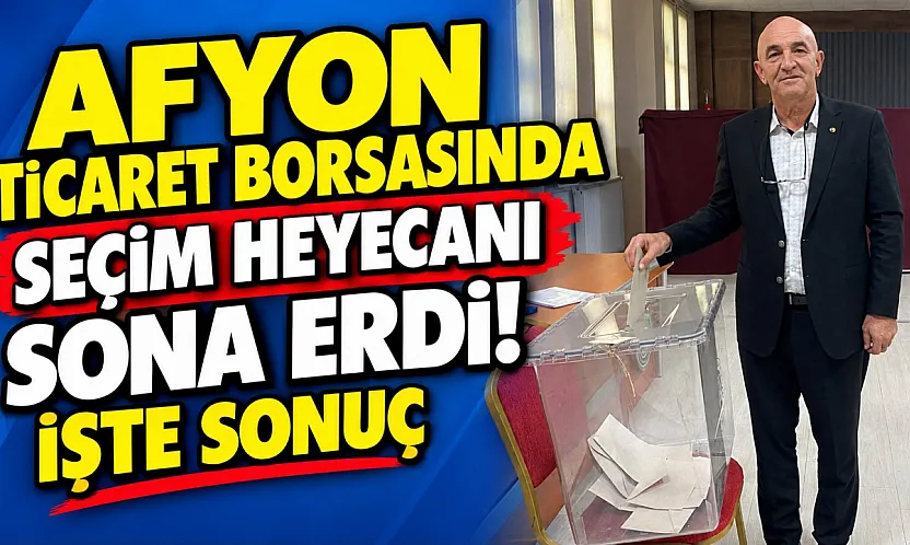 Afyon Ticaret Borsasında Seçim Heyecanı Sona erdi! İşte Sonuç