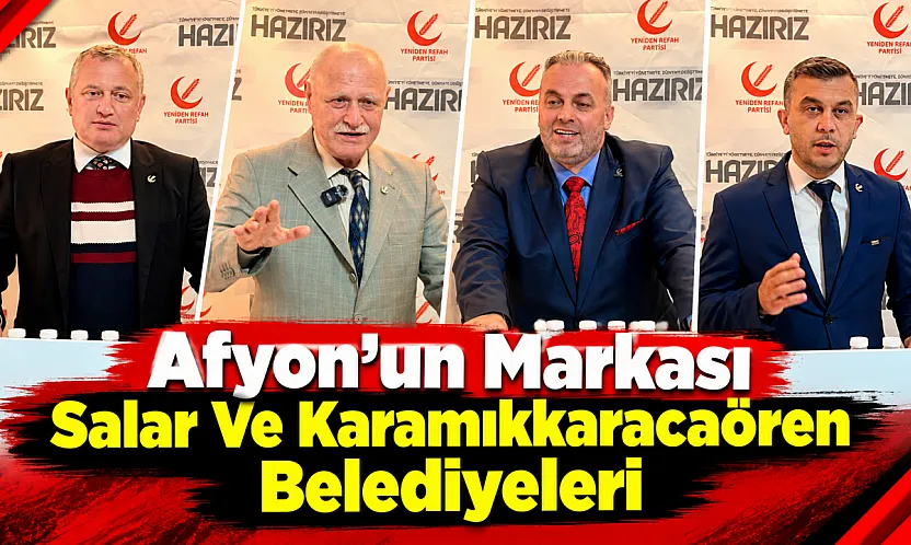 'Afyon'un Markası Salar Ve Karamıkkaracaören Belediyeleri'