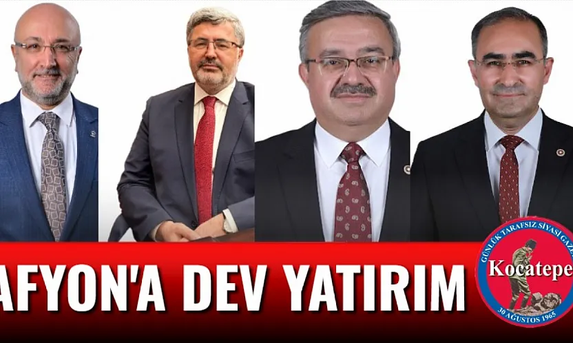 Afyonkarahisar'a Dev Yatırım