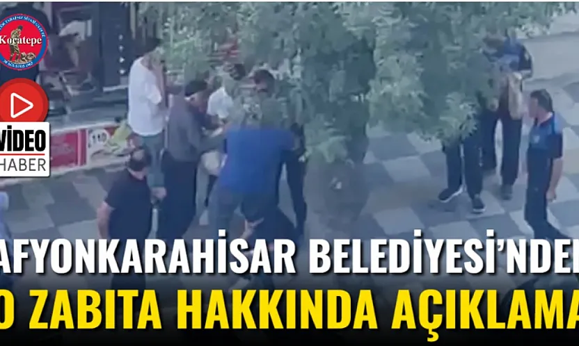 Afyonkarahisar Belediyesi'nden O Zabıta Hakkında Açıklama