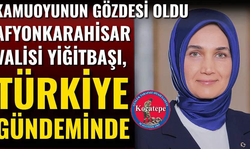 Afyonkarahisar Valisi Yiğitbaşı, Türkiye Gündeminde