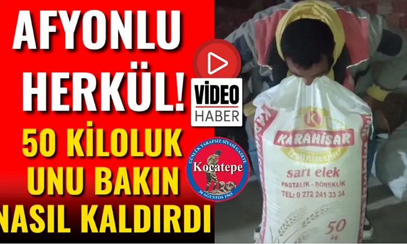 Afyonlu Herkül! 50 Kiloluk Unu Bakın Nasıl Kaldırdı