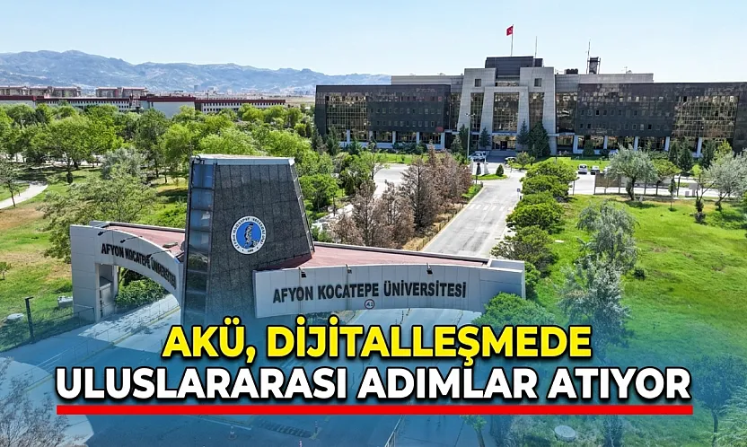 AKÜ, Dijitalleşmede Uluslararası Adımlar Atıyor