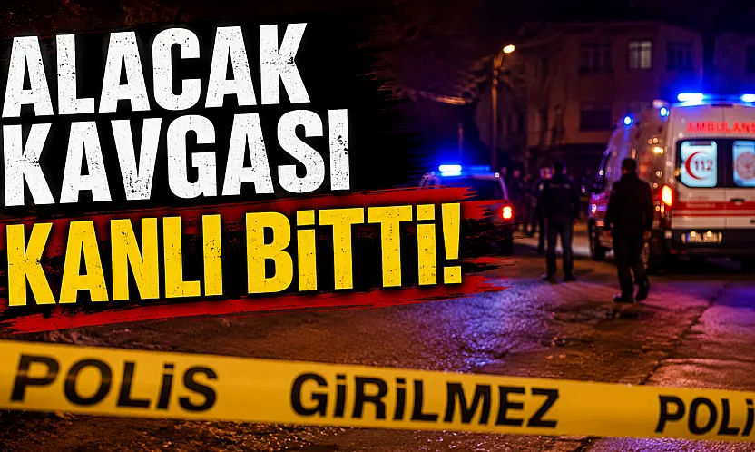 Alacak Kavgası Kanlı Bitti!