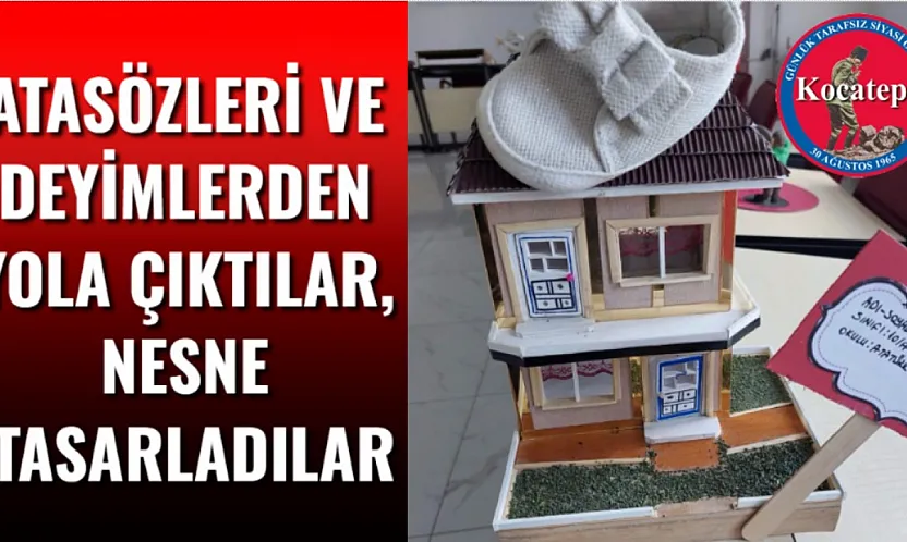 Atasözleri Ve Deyimlerden Yola Çıktılar, Nesne Tasarladılar