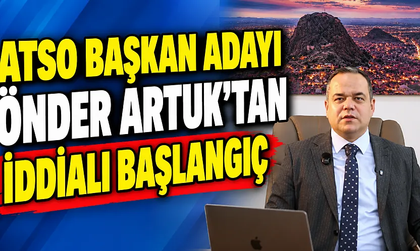 ATSO Başkan Adayı Önder Artuk'tan İddialı Başlangıç