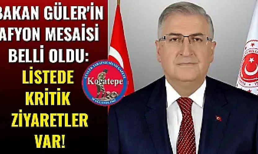 Bakan Güler'in Afyon Mesaisi Belli Oldu: Listede Kritik Ziyaretler Var!