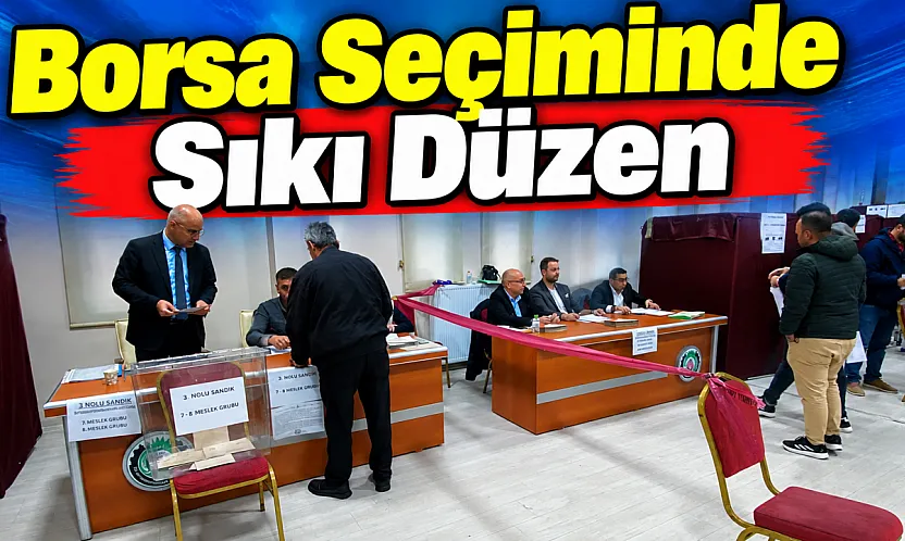 Borsa Seçiminde Sıkı Düzen