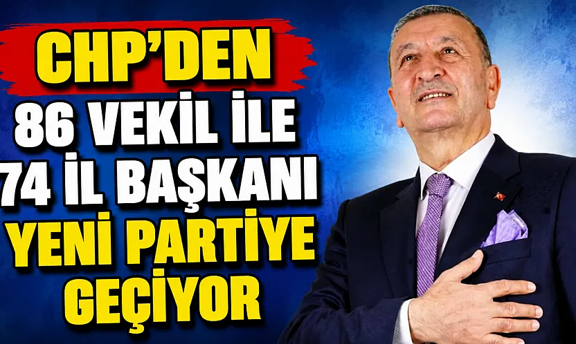 CHP'den 86 Vekil ile 74 il Başkanı Yeni Partiye Geçiyor