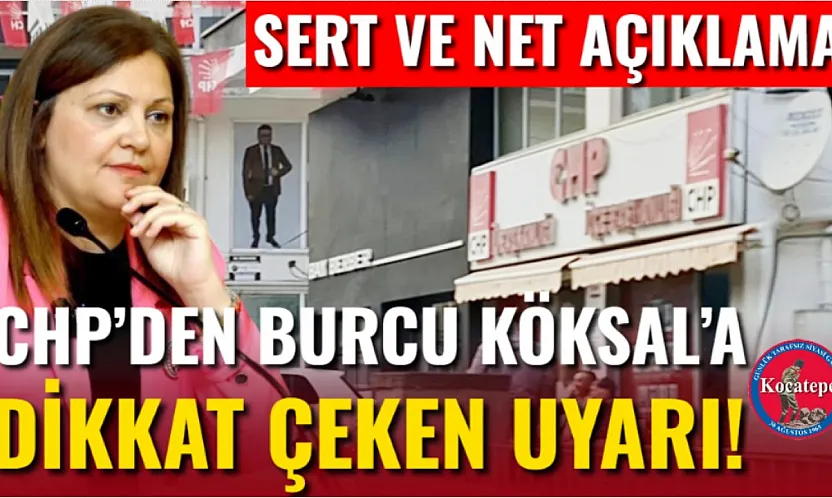 CHP'den Burcu Köksal'a Dikkat Çeken Uyarı!