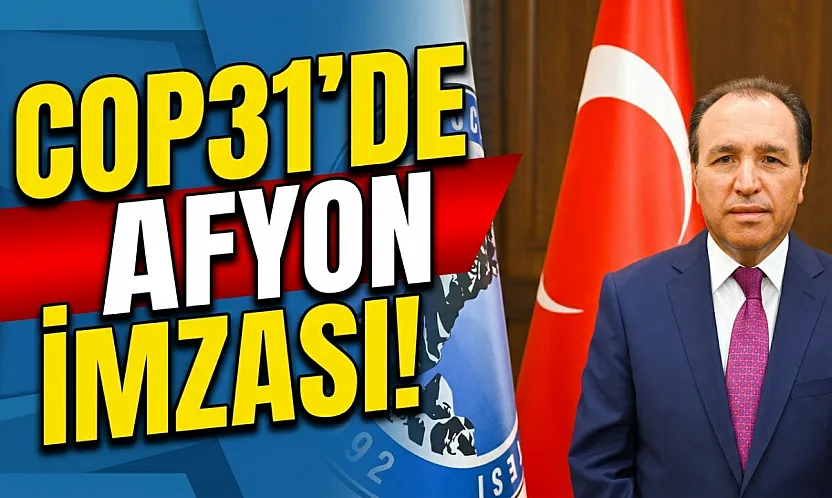 COP31'de Afyon İmzası!