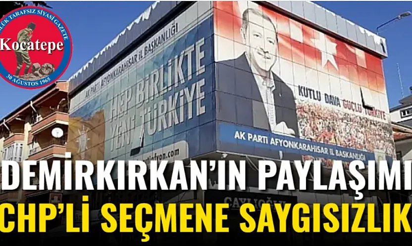 'Demirkırkan'ın Paylaşımı CHP'li Seçmene Saygısızlık'