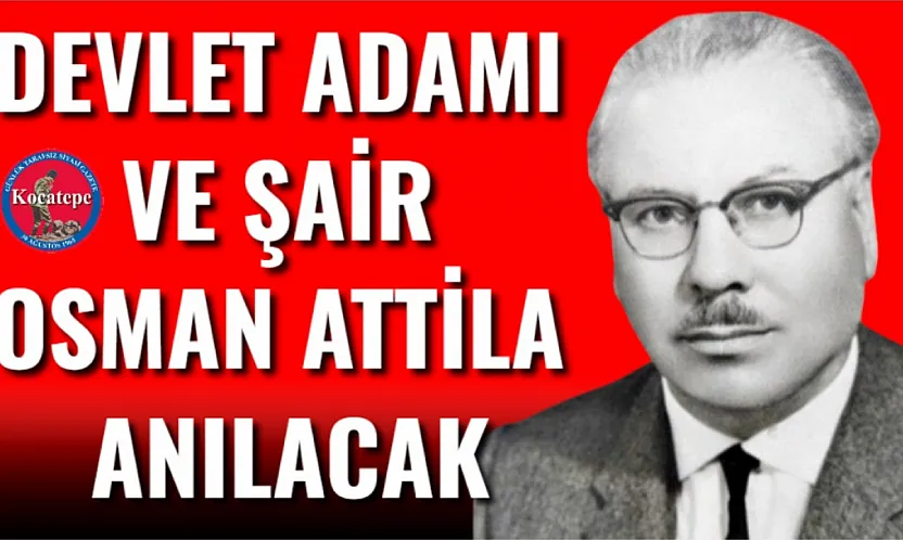 Devlet Adamı Ve Şair Osman Attila Anılacak