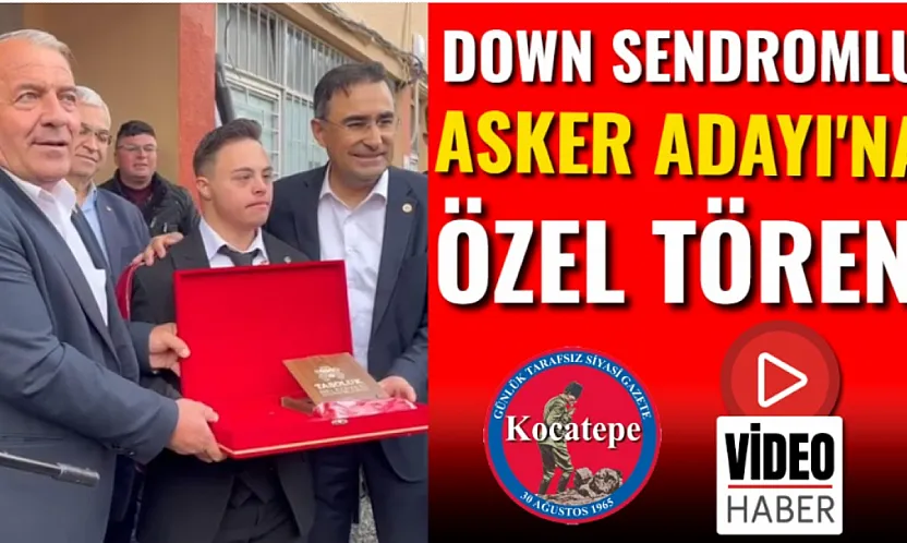 Down Sendromlu Asker Adayı'na Özel Tören