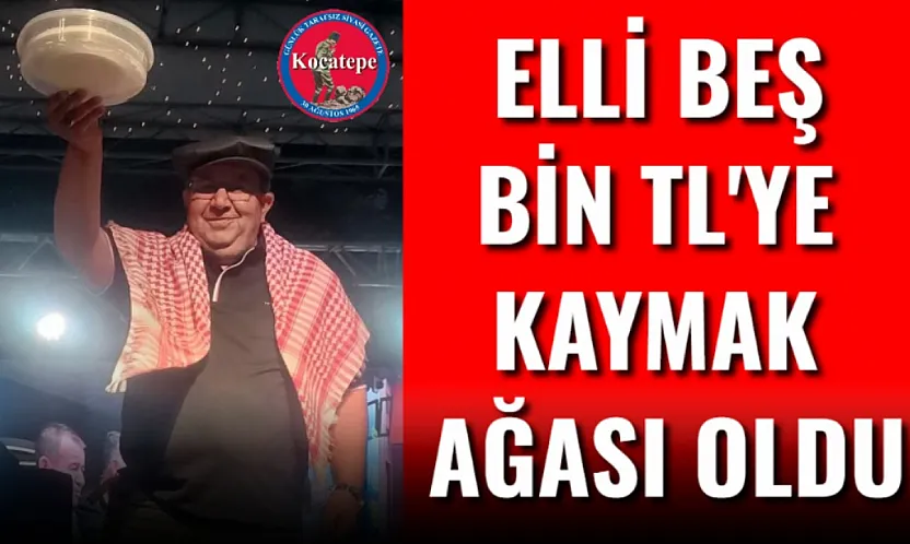 Elli Beş Bin TL'ye Kaymak Ağası Oldu