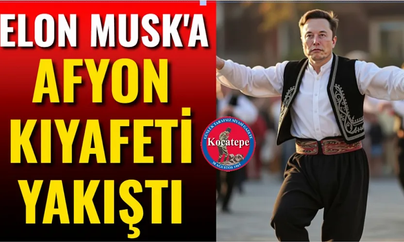 Elon Musk'a Afyon Kıyafeti Yakıştı