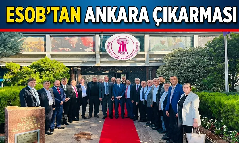 ESOB'tan Ankara Çıkarması