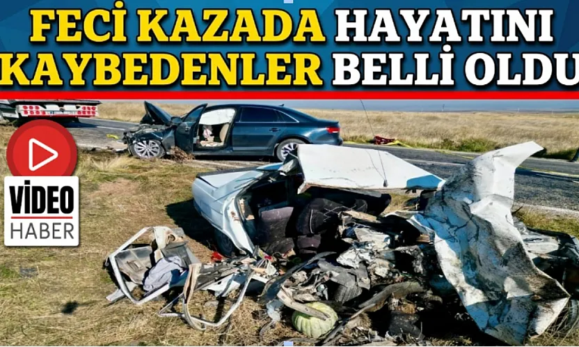 Feci Kazada Hayatını Kaybedenler Belli Oldu