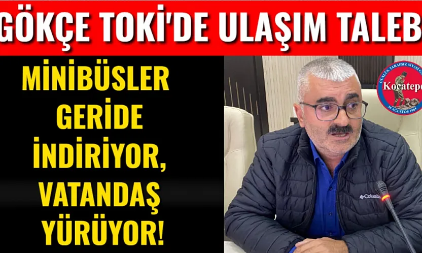 Gökçe TOKİ'de Ulaşım Talebi Minibüsler Geride İndiriyor, Vatandaş Yürüyor!