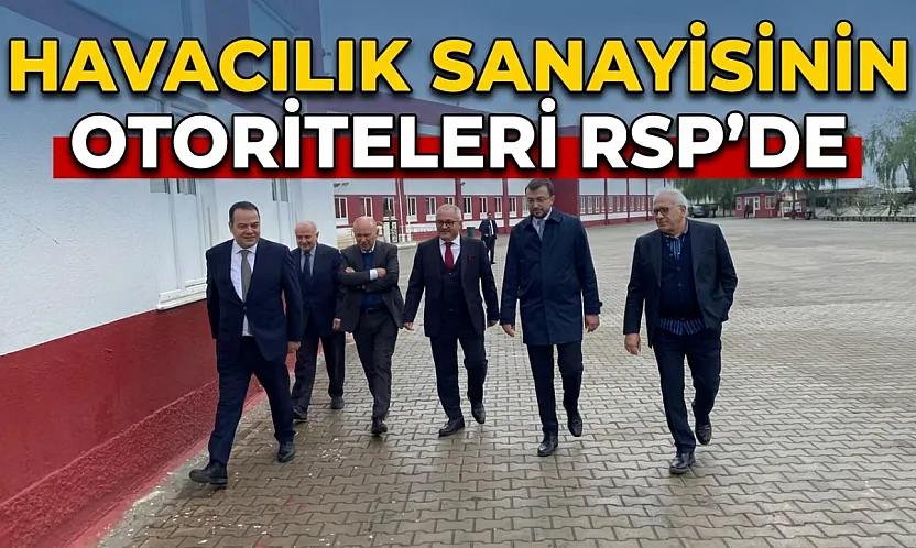 Havacılık Sanayisinin Otoriteleri RSP'de