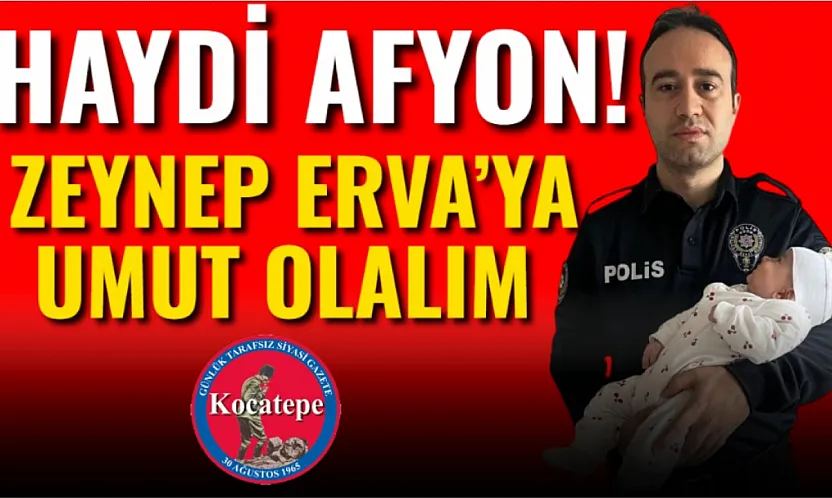 Haydi Afyon! Zeynep Erva'ya Umut Olalım