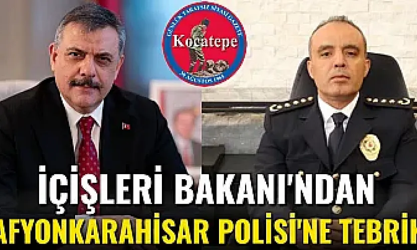 İçişleri Bakanı'ndan Afyon Polisi'ne Tebrik