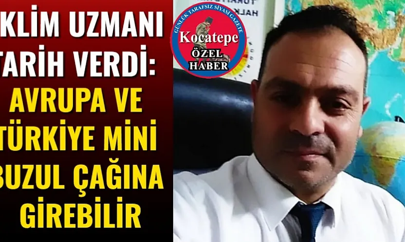İklim Uzmanı Tarih Verdi: Avrupa Ve Türkiye Mini Buzul Çağına Girebilir