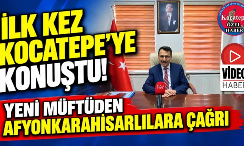 İlk Kez Kocatepe'ye Konuştu! Yeni Müftüden Afyonkarahisarlılara Çağrı