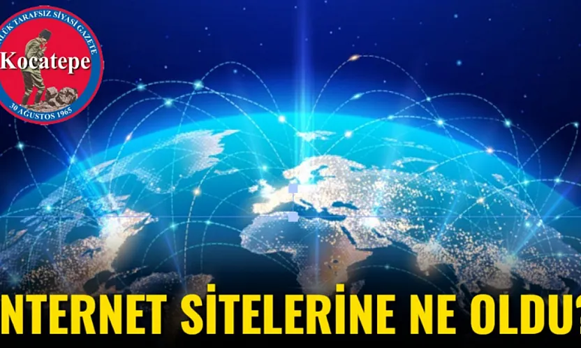 İnternet Sitelerine Ne Oldu?