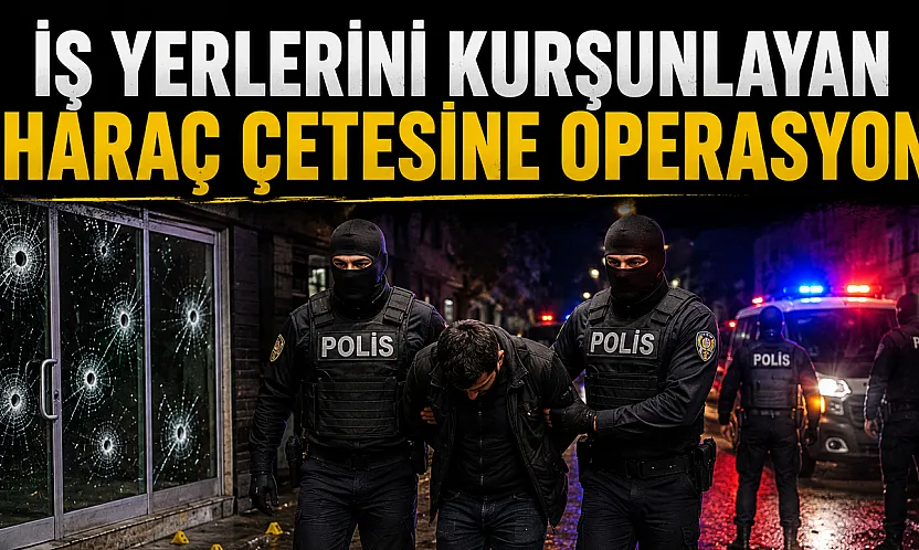 İş Yerlerini Kurşunlayan Haraç Çetesine Operasyon