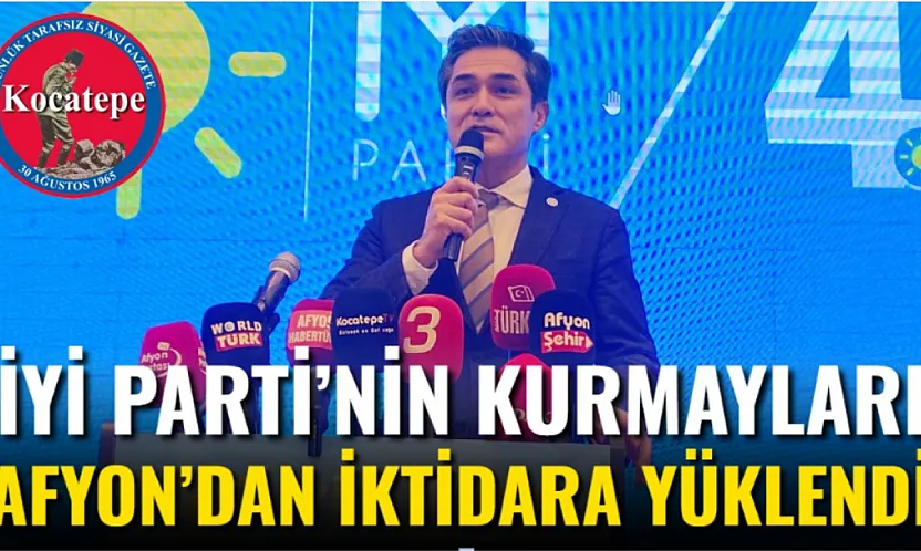 İYİ Parti'nin Kurmayları Afyon'dan İktidara Yüklendi