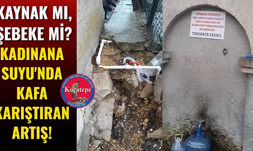 Kaynak Mı, Şebeke Mi? Kadınana Suyu'nda Kafa Karıştıran Artış!