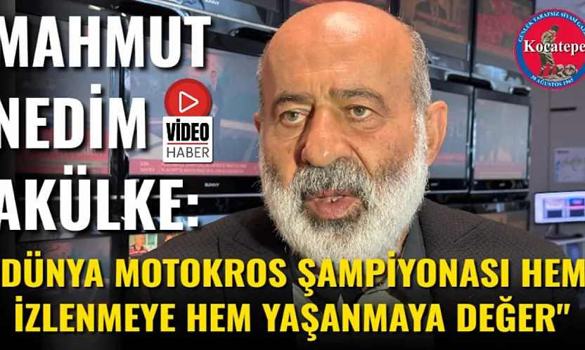 Mahmut Nedim Akülke: 'Dünya Motokros Şampiyonası Hem İzlenmeye Hem Yaşanmaya Değer'