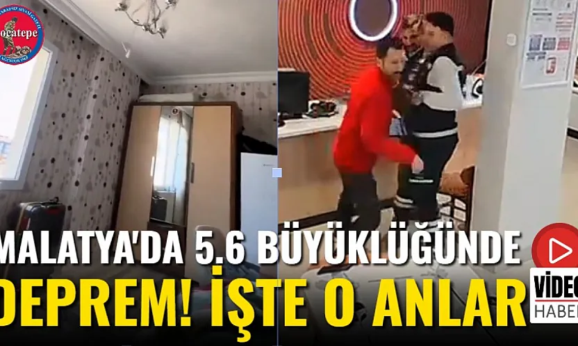 Malatya'da 5.6 Büyüklüğünde Deprem! İşte O Anlar