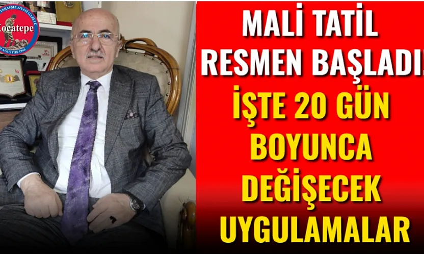 Mali Tatil Resmen Başladı! İşte 20 Gün Boyunca Değişecek Uygulamalar