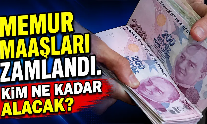 Memur Maaşları Zamlandı. Kim Ne Kadar Alacak?
