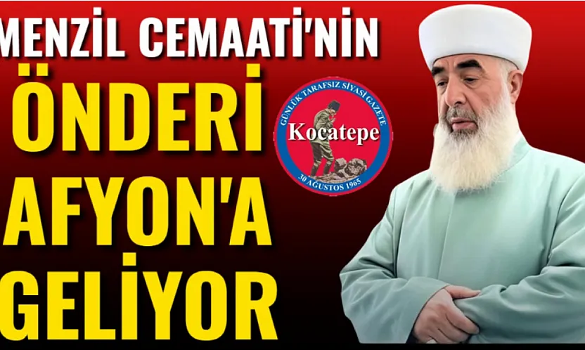 Menzil Cemaati'nin Önderi Afyon'a Geliyor