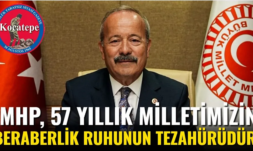 'MHP, 57 Yıllık Milletimizin Beraberlik Ruhunun Tezahürüdür'