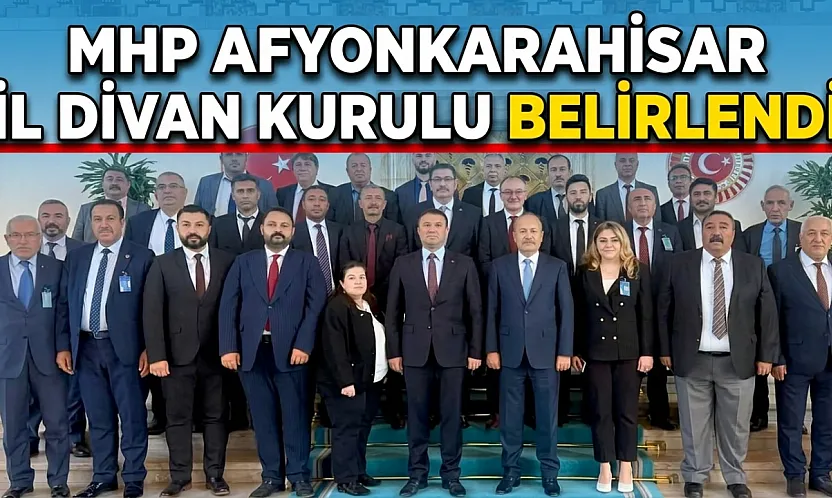MHP Afyonkarahisar İl Divan Kurulu Belirlendi